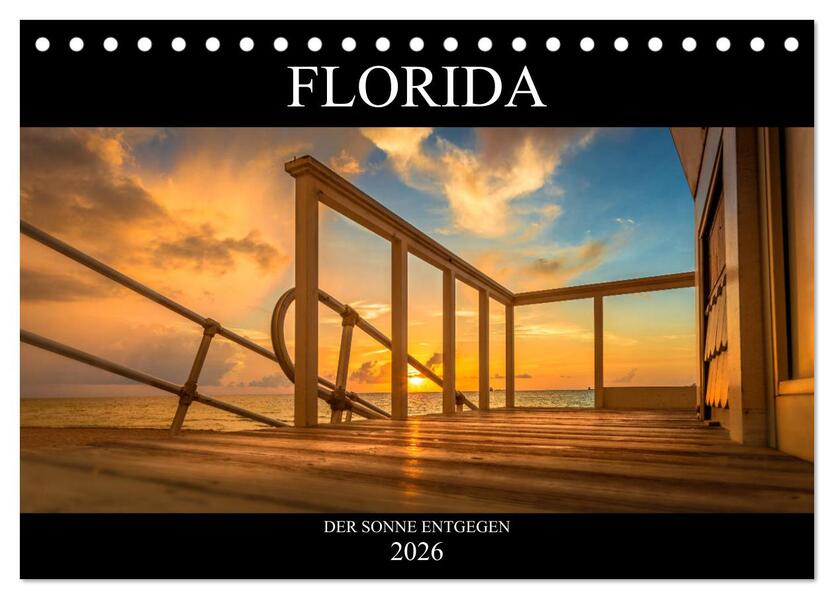 Florida. Der Sonne entgegen. (Tischkalender 2026 DIN A5 quer) CALVENDO Monatskalender