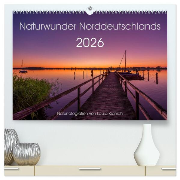 Naturwunder Norddeutschlands (hochwertiger Premium Wandkalender 2026 DIN A2 quer) Kunstdruck in Hochglanz