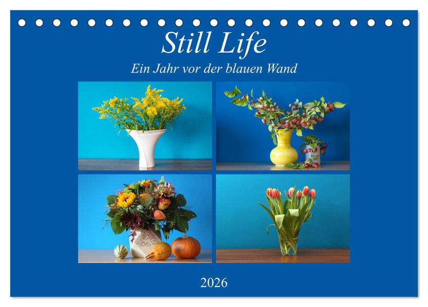 Still Life - Blumen vor der blauen Wand (Tischkalender 2026 DIN A5 quer) CALVENDO Monatskalender