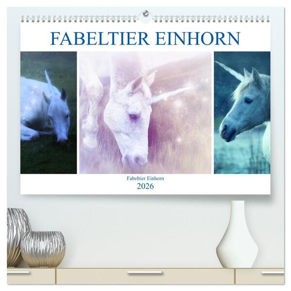 Fabeltier Einhorn (hochwertiger Premium Wandkalender 2026 DIN A2 quer) Kunstdruck in Hochglanz