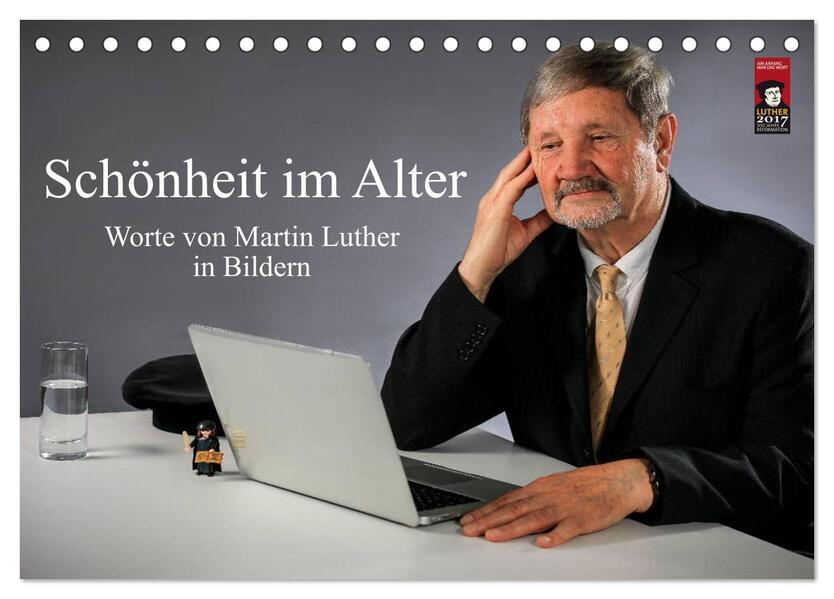 Schönheit im Alter - Worte von Martin Luther in Bildern (Tischkalender 2026 DIN A5 quer) CALVENDO Monatskalender