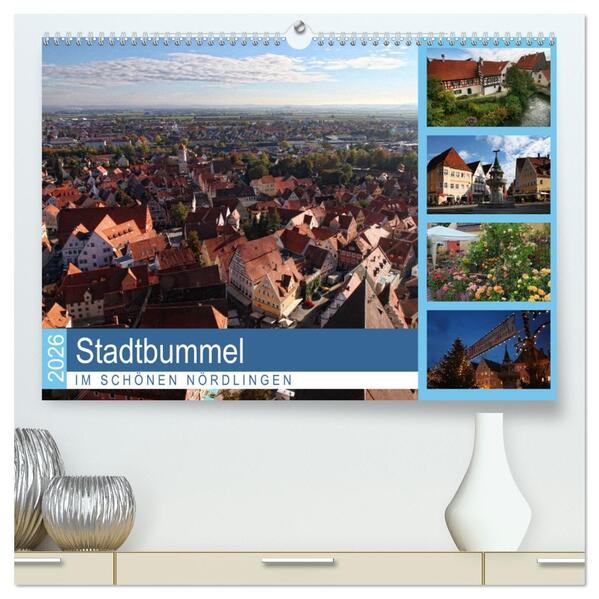 Stadtbummel im schönen Nördlingen (hochwertiger Premium Wandkalender 2026 DIN A2 quer) Kunstdruck in Hochglanz