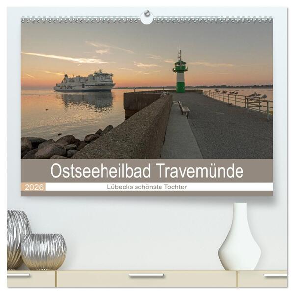 Ostseeheilbad Travemünde - Lübecks schönste Tochter (hochwertiger Premium Wandkalender 2026 DIN A2 quer) Kunstdruck in Hochglanz