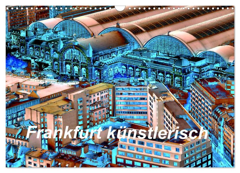 Frankfurt künstlerisch (Wandkalender 2026 DIN A3 quer) CALVENDO Monatskalender