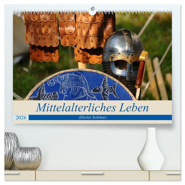 Mittelalterliches Leben - Allerlei Schönes (hochwertiger Premium Wandkalender 2026 DIN A2 quer) Kunstdruck in Hochglanz