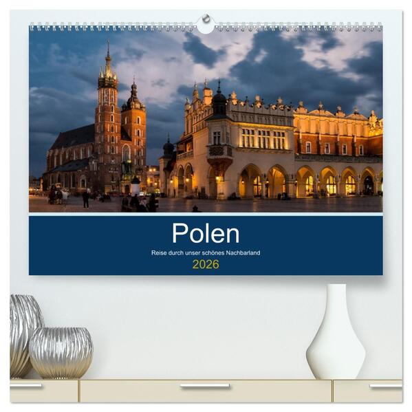 Polen - Reise durch unser schönes Nachbarland (hochwertiger Premium Wandkalender 2026 DIN A2 quer) Kunstdruck in Hochglanz