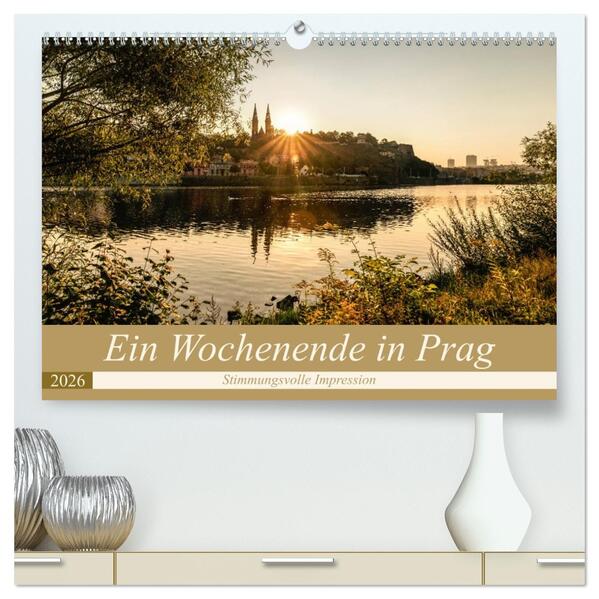 Ein Wochenende in Prag (hochwertiger Premium Wandkalender 2026 DIN A2 quer) Kunstdruck in Hochglanz