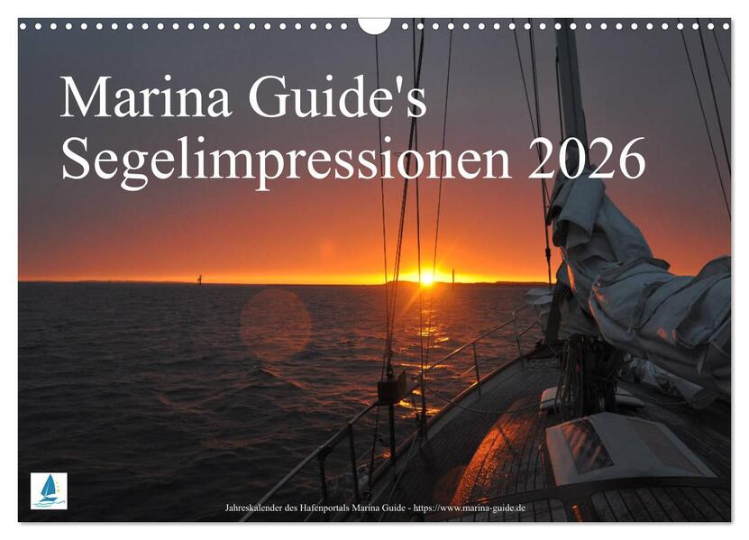 Marina Guide's Segelimpressionen 2026 (Wandkalender 2026 DIN A3 quer) CALVENDO Monatskalender