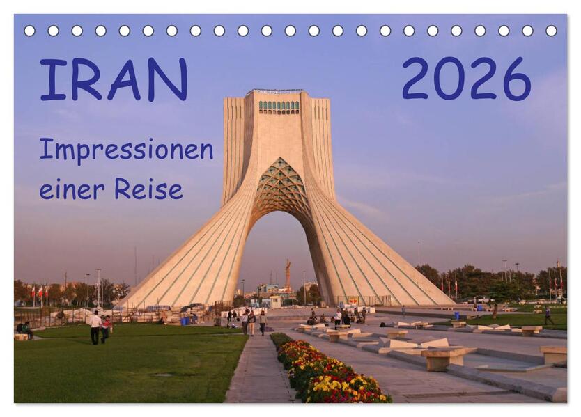 Iran - Impressionen einer Reise (Tischkalender 2026 DIN A5 quer) CALVENDO Monatskalender