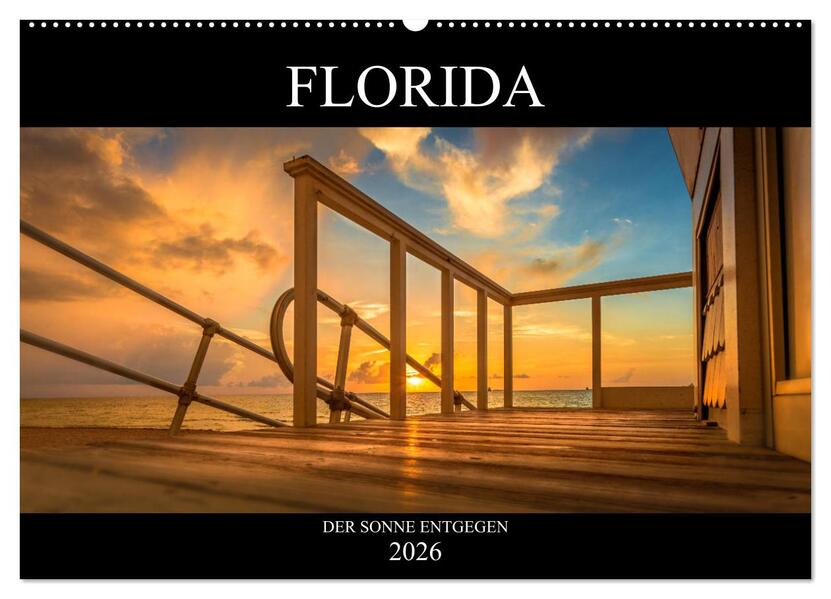 Florida. Der Sonne entgegen. (Wandkalender 2026 DIN A2 quer) CALVENDO Monatskalender