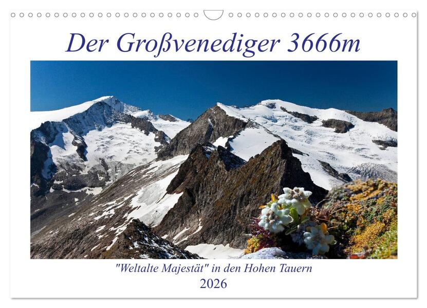Der Großvenediger 3666m (Wandkalender 2026 DIN A3 quer) CALVENDO Monatskalender