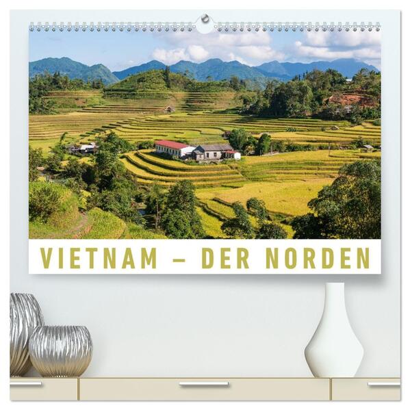 Vietnam - Der Norden (hochwertiger Premium Wandkalender 2026 DIN A2 quer) Kunstdruck in Hochglanz