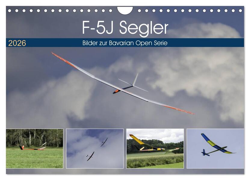 F-5J Segler Bilder zur Bavarian Open Serie (Wandkalender 2026 DIN A4 quer) CALVENDO Monatskalender