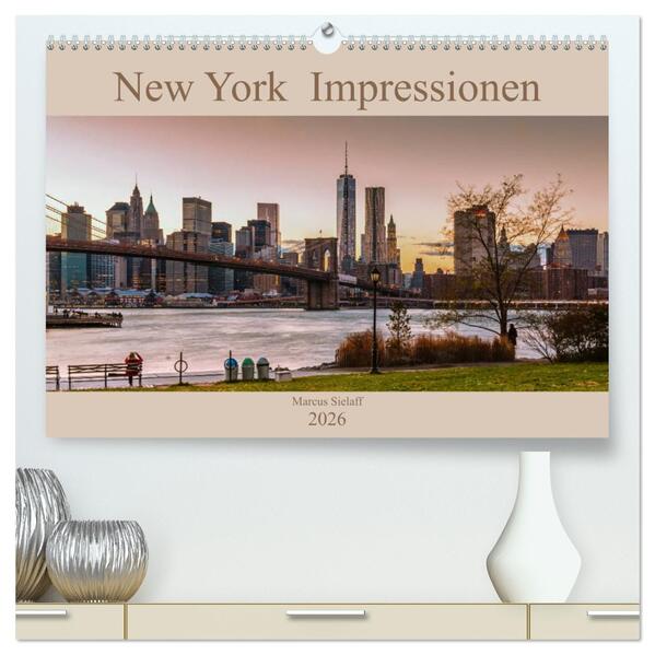 New York Impressionen 2026 (hochwertiger Premium Wandkalender 2026 DIN A2 quer) Kunstdruck in Hochglanz
