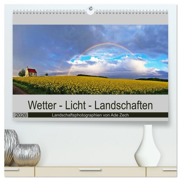 Wetter - Licht - Landschaften (hochwertiger Premium Wandkalender 2026 DIN A2 quer) Kunstdruck in Hochglanz