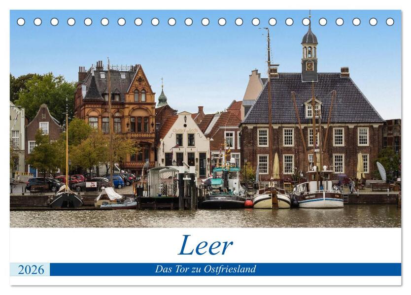 Leer - Das Tor zu Ostfriesland (Tischkalender 2026 DIN A5 quer) CALVENDO Monatskalender