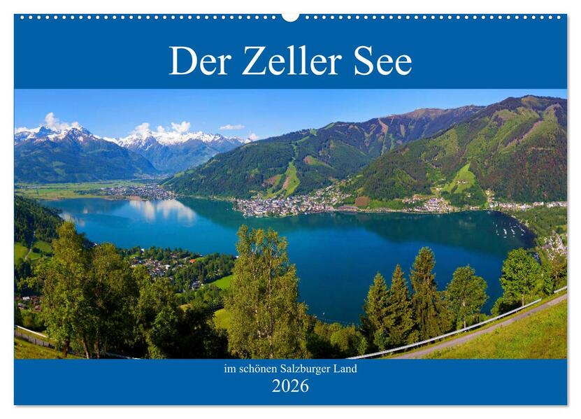 Der Zeller See im schönen Salzburger Land (Wandkalender 2026 DIN A2 quer) CALVENDO Monatskalender