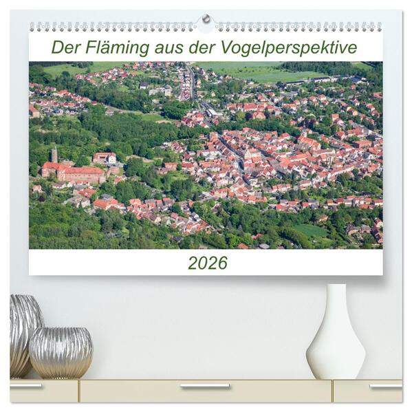 Der Fläming aus der Vogelperspektive (hochwertiger Premium Wandkalender 2026 DIN A2 quer) Kunstdruck in Hochglanz