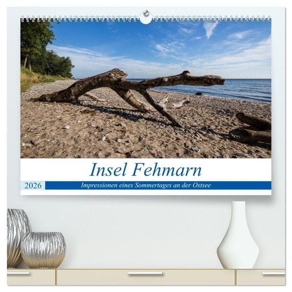 Insel Fehmarn - Impressionen eines Sommertages an der Ostsee (hochwertiger Premium Wandkalender 2026 DIN A2 quer) Kunstdruck in Hochglanz