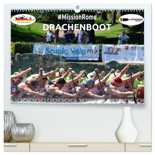 Drachenboot - MissionRome (hochwertiger Premium Wandkalender 2026 DIN A2 quer) Kunstdruck in Hochglanz