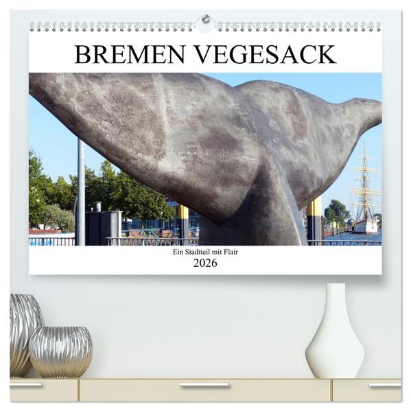 Bremen Vegesack - Ein Stadtteil mit Flair (hochwertiger Premium Wandkalender 2026 DIN A2 quer) Kunstdruck in Hochglanz