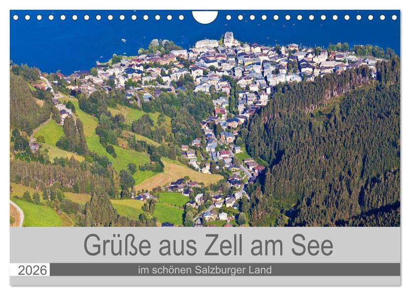 Grüße aus Zell am See (Wandkalender 2026 DIN A4 quer) CALVENDO Monatskalender