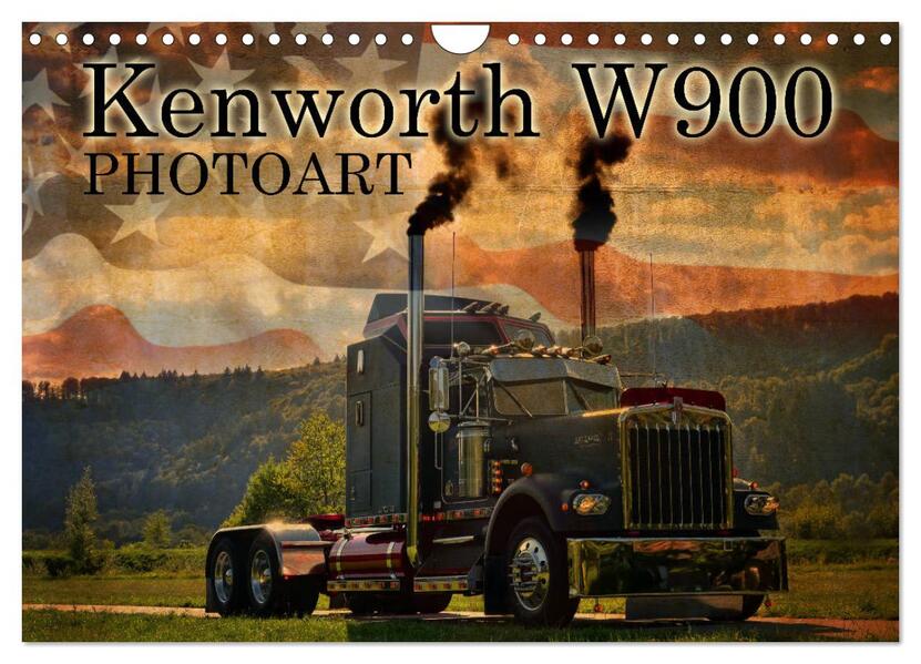 Kenworth W900 PHOTOART (Wandkalender 2026 DIN A4 quer) CALVENDO Monatskalender