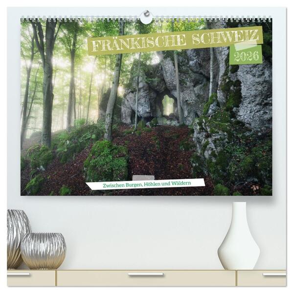 Fränkische Schweiz - Zwischen Burgen Höhlen und Wäldern (hochwertiger Premium Wandkalender 2026 DIN A2 quer) Kunstdruck in Hochglanz