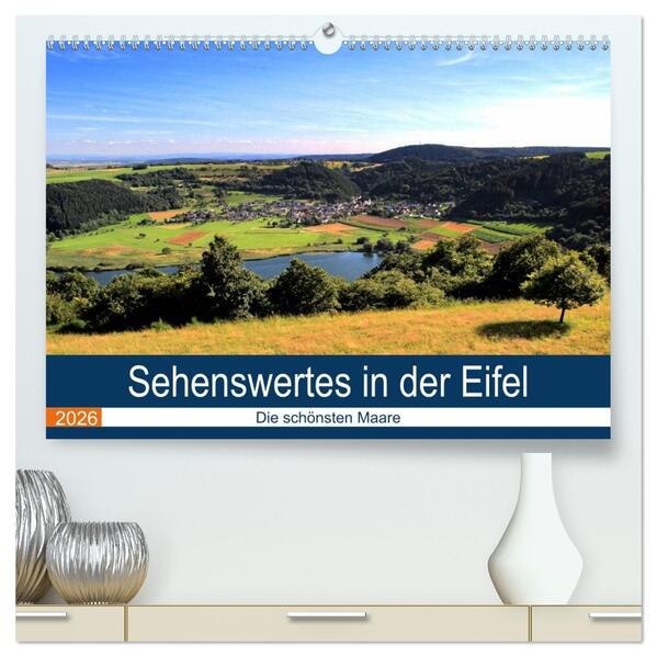 Sehenswertes in der Eifel - Die schönsten Maare (hochwertiger Premium Wandkalender 2026 DIN A2 quer) Kunstdruck in Hochglanz