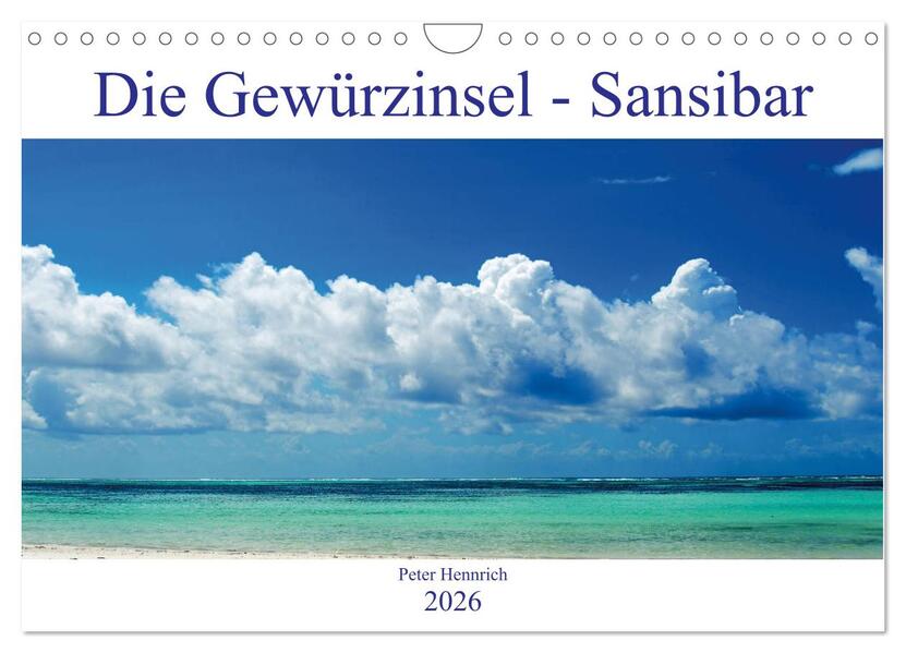 Die Gewürzinsel Sansibar (Wandkalender 2026 DIN A4 quer) CALVENDO Monatskalender