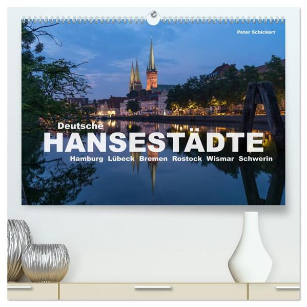 Deutsche Hansestädte (hochwertiger Premium Wandkalender 2026 DIN A2 quer) Kunstdruck in Hochglanz