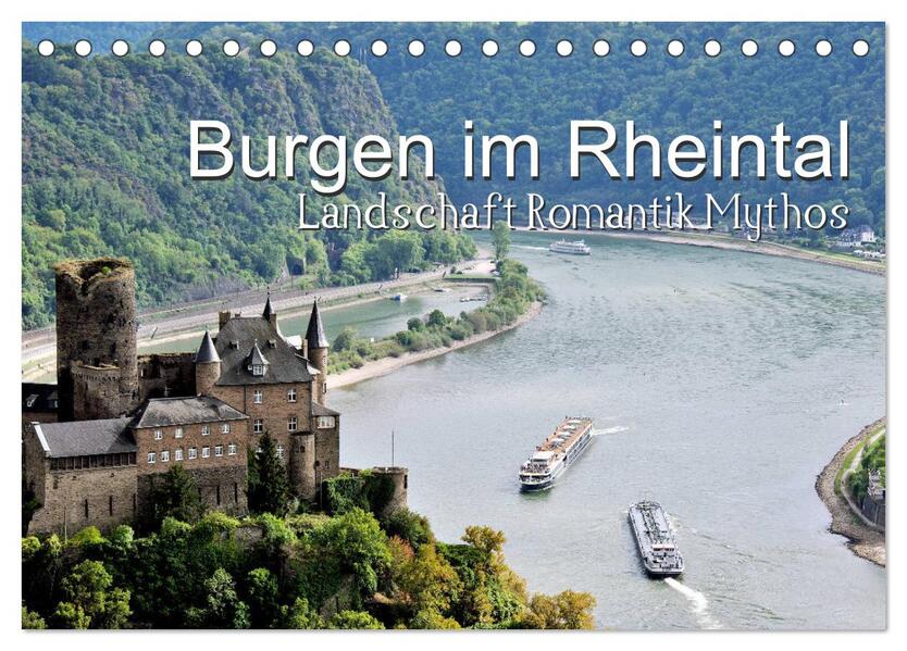 Burgen im Rheintal - Landschaft Romantik legend (Tischkalender 2026 DIN A5 quer) CALVENDO Monatskalender