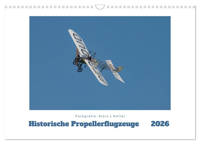 Historische Propellerflugzeuge 2026 (Wandkalender 2026 DIN A3 quer) CALVENDO Monatskalender