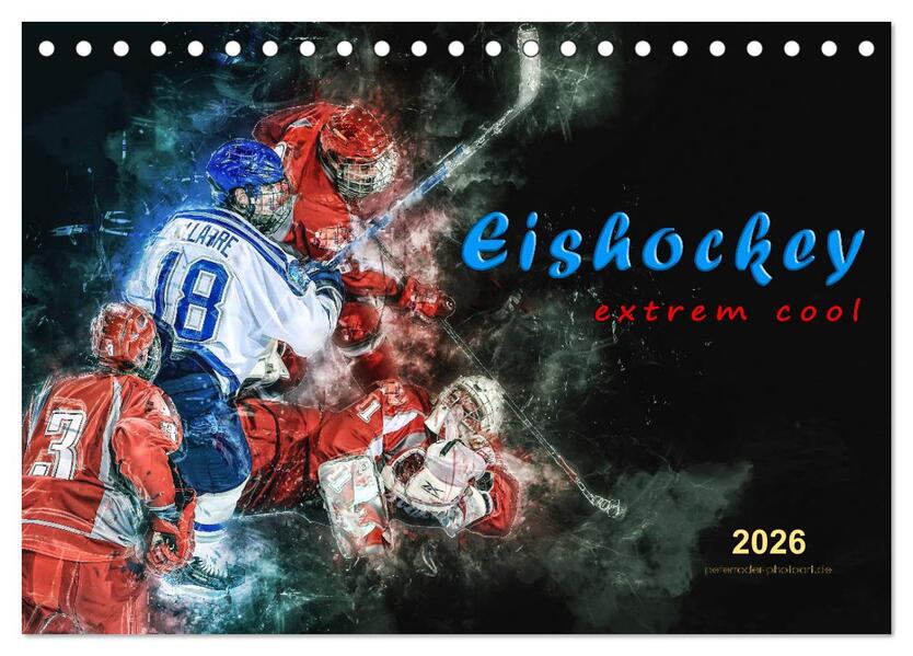 Eishockey - extrem cool (Tischkalender 2026 DIN A5 quer) CALVENDO Monatskalender