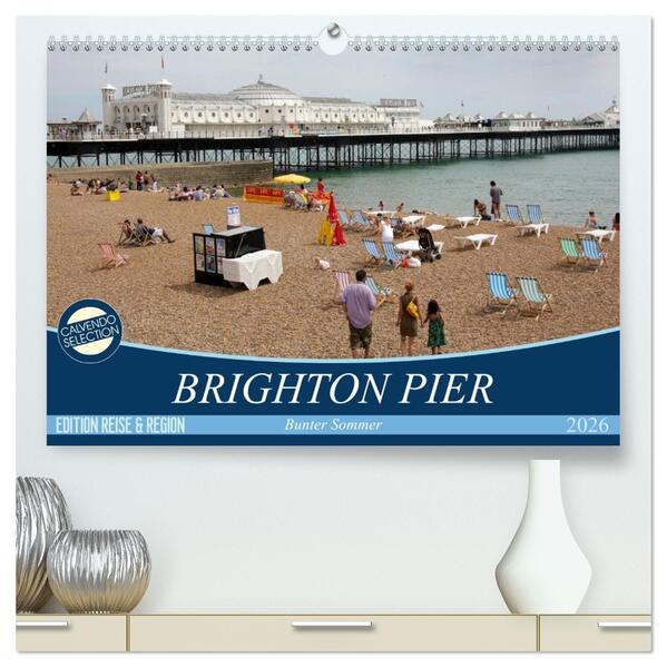 Brighton Pier Bunter Sommer (hochwertiger Premium Wandkalender 2026 DIN A2 quer) Kunstdruck in Hochglanz