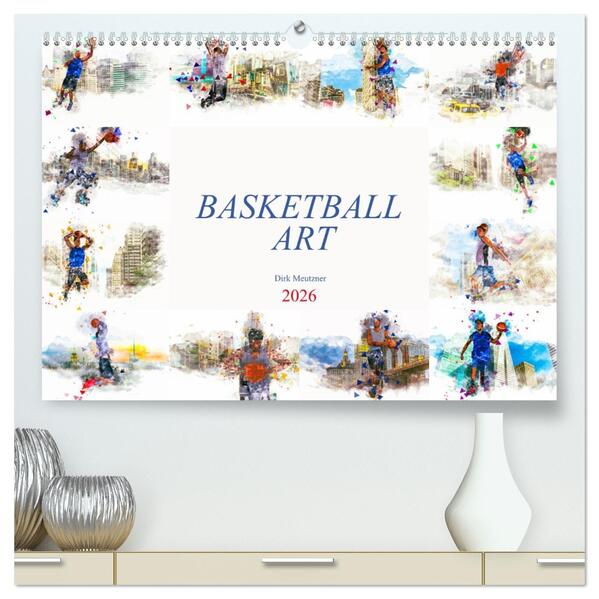 Basketball Art (hochwertiger Premium Wandkalender 2026 DIN A2 quer) Kunstdruck in Hochglanz