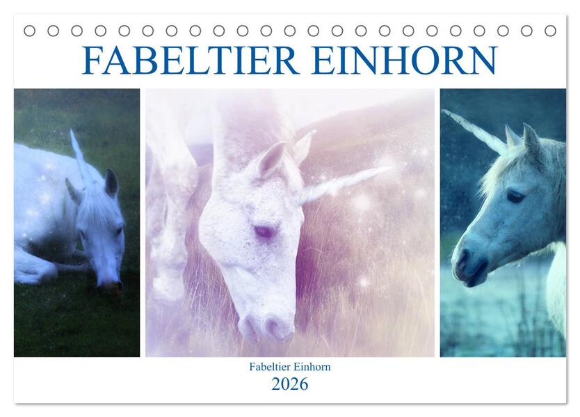 Fabeltier Einhorn (Tischkalender 2026 DIN A5 quer) CALVENDO Monatskalender