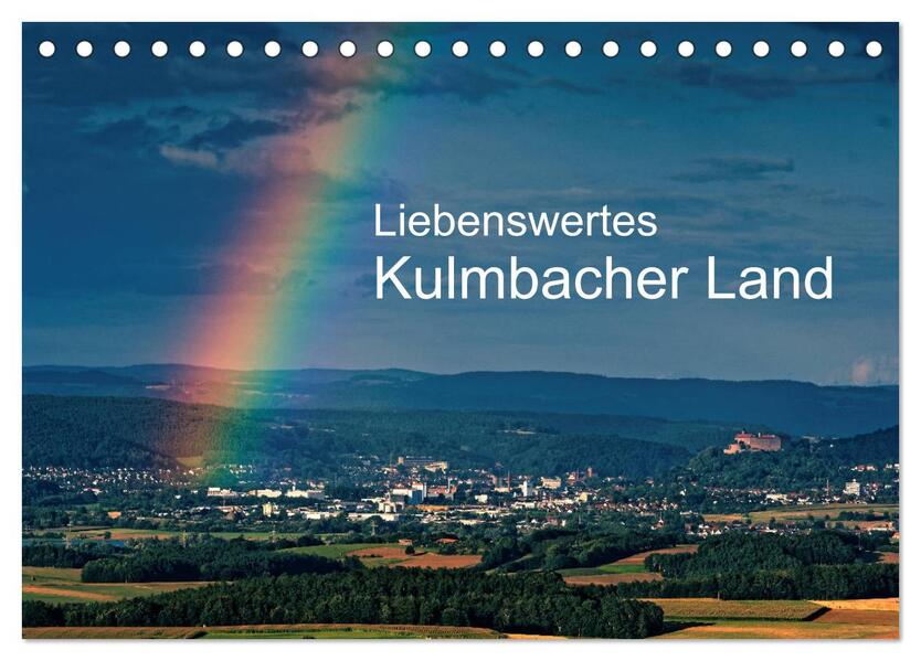 Liebenswertes Kulmbacher Land (Tischkalender 2026 DIN A5 quer) CALVENDO Monatskalender