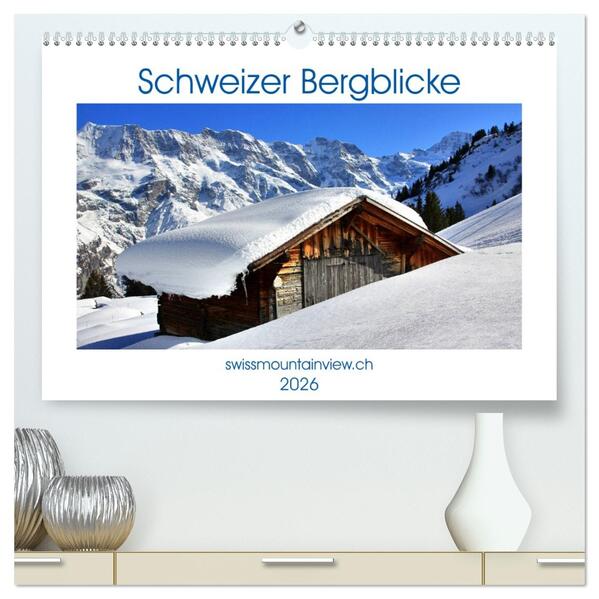 Schweizer Bergblicke (hochwertiger Premium Wandkalender 2026 DIN A2 quer) Kunstdruck in Hochglanz