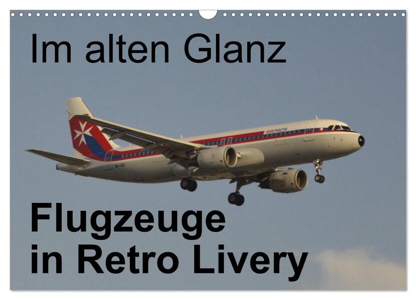 Im alten Glanz: Flugzeuge in Retro Livery (Wandkalender 2026 DIN A3 quer) CALVENDO Monatskalender