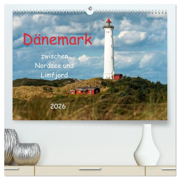 Dänemark zwischen Nordsee und Limfjord (hochwertiger Premium Wandkalender 2026 DIN A2 quer) Kunstdruck in Hochglanz