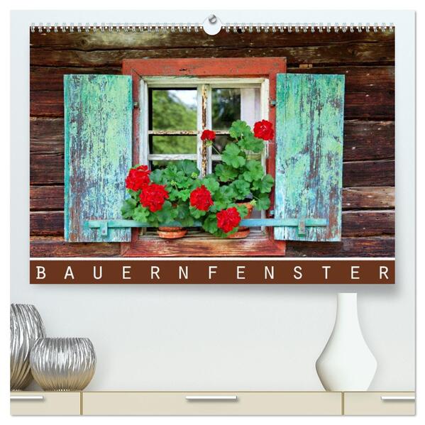 Bauernfenster (hochwertiger Premium Wandkalender 2026 DIN A2 quer) Kunstdruck in Hochglanz
