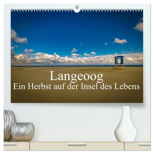 Langeoog - Ein Herbst auf der Insel des Lebens (hochwertiger Premium Wandkalender 2026 DIN A2 quer) Kunstdruck in Hochglanz