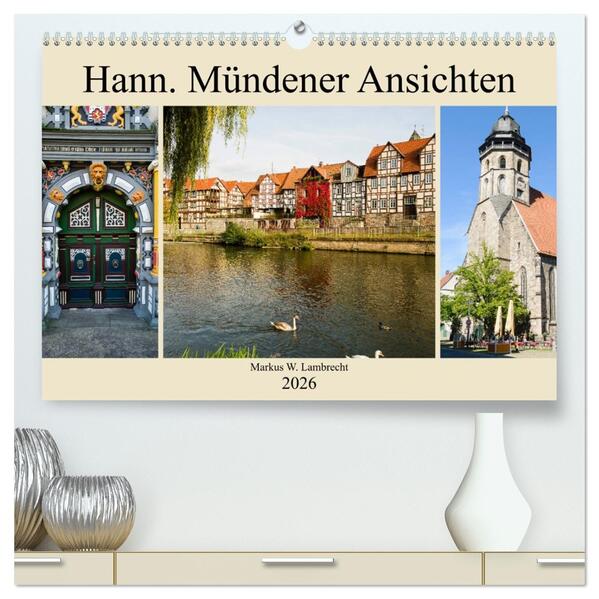 Hann. Mündener Ansichten (hochwertiger Premium Wandkalender 2026 DIN A2 quer) Kunstdruck in Hochglanz