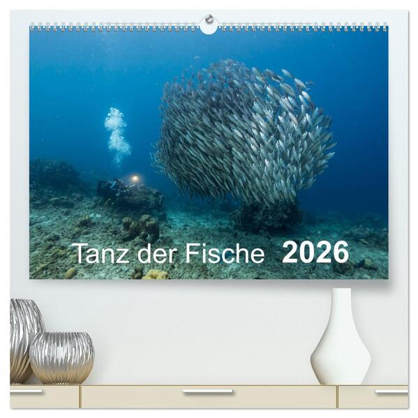 Tanz der Fische (hochwertiger Premium Wandkalender 2026 DIN A2 quer) Kunstdruck in Hochglanz