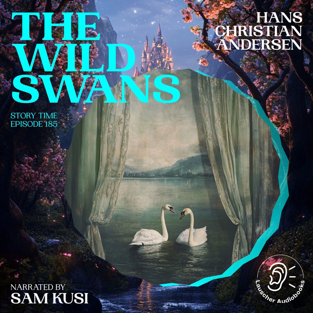 The Wild Swans (Story Time Episode 185)