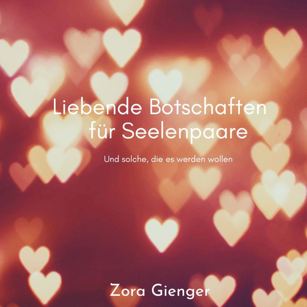 Liebende Botschaften für Seelenpaare