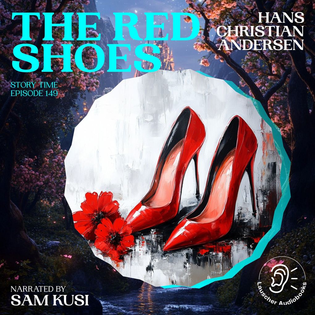 The Red Shoes (Story Time Episode 149)