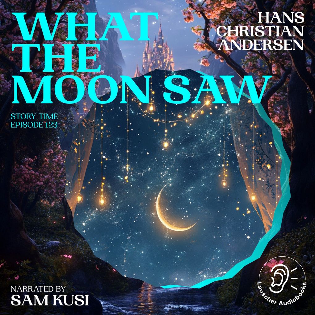 What the Moon Saw (Story Time Episode 123)