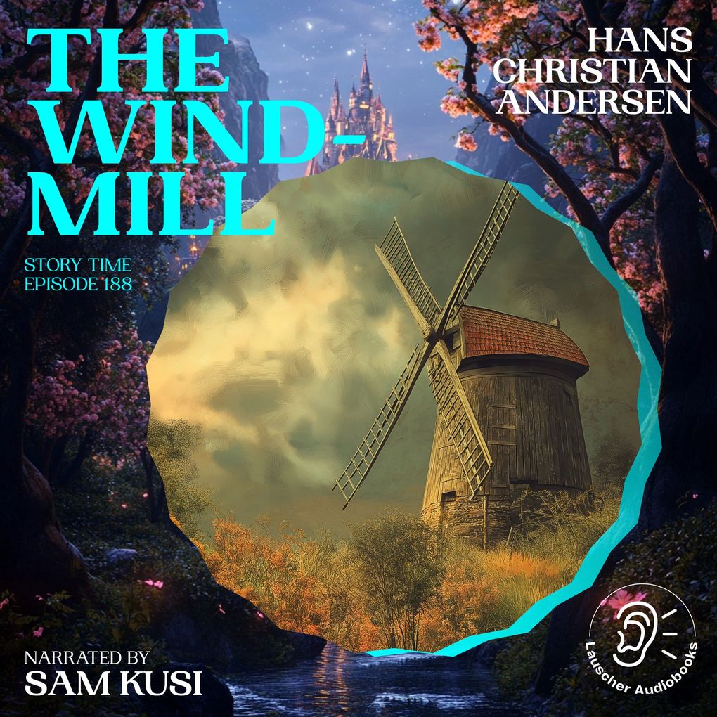 The Windmill (Story Time Episode 188)